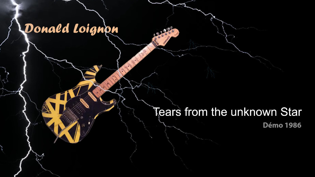 Tears from the unknown Star  – 1986 : Donald Loignon - guitariste